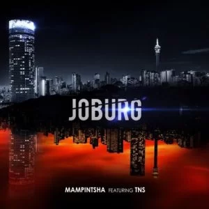 Mampintsha, Joburg, TNS, mp3, download, datafilehost, fakaza, Afro House, Afro House 2019, Afro House Mix, Afro House Music, Afro Tech, House Music