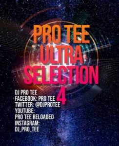 Pro-Tee, Ultra-Selection 4, Ultimega Mashup 1 Birthday Mix, download ,zip, zippyshare, fakaza, EP, datafilehost, album, Gqom Beats, Gqom Songs, Gqom Music, Gqom Mix, House Music,