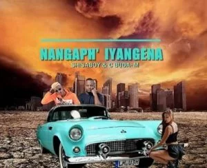 Shisaboy, C’buda M, Nangapha’ Iyangena, mp3, download, datafilehost, fakaza, Afro House, Afro House 2019, Afro House Mix, Afro House Music, Afro Tech, House Music