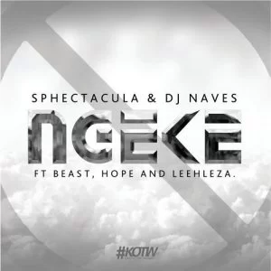 Sphectacula, DJ Naves, Ngeke, BEAST, Hope, Leehleza, mp3, download, datafilehost, fakaza, Afro House, Afro House 2019, Afro House Mix, Afro House Music, Afro Tech, House Music