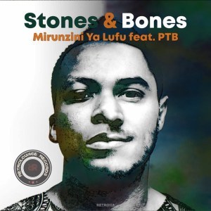 Stones & Bones, Mirunzini Ya Lufu, Original Mix, mp3, download, datafilehost, fakaza, Afro House, Afro House 2019, Afro House Mix, Afro House Music, Afro Tech, House Music