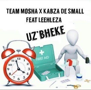 Team Mosha, Kabza De Small, Leehleza, U’zbheke, mp3, download, datafilehost, fakaza, Afro House, Afro House 2019, Afro House Mix, Afro House Music, Afro Tech, House Music, Amapiano, Amapiano Songs, Amapiano Music