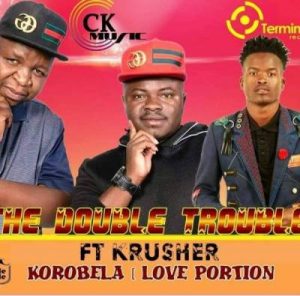 The Double Trouble, Korobela, Love Portion, Krusher, mp3, download, datafilehost, fakaza, Afro House, Afro House 2019, Afro House Mix, Afro House Music, Afro Tech, House Music