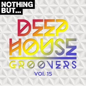 VA, Nothing But… Deep House Groovers, Vol. 15, download ,zip, zippyshare, fakaza, EP, datafilehost, album, Deep House Mix, Deep House, Deep House Music, Deep Tech, Afro Deep Tech, House Music