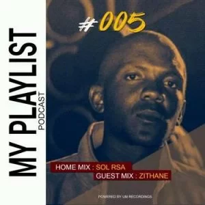 Zithane, My Playlist #005, Guest Mix, mp3, download, datafilehost, fakaza, Afro House, Afro House 2019, Afro House Mix, Afro House Music, Afro Tech, House Music