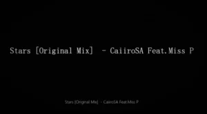 Caiiro SA, Stars, Miss P, mp3, download, datafilehost, fakaza, Afro House, Afro House 2019, Afro House Mix, Afro House Music, Afro Tech, House Music