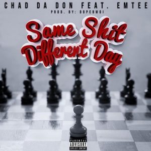 Chad Da Don , Same Shit Different Day, Emtee, mp3, download, datafilehost, fakaza, Hiphop, Hip hop music, Hip Hop Songs, Hip Hop Mix, Hip Hop, Rap, Rap Music