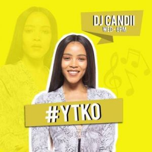 DJ Candii, YFM YTKO Gqomnificent Mix, 2019.07.24, mp3, download, datafilehost, fakaza, Gqom Beats, Gqom Songs, Gqom Music, Gqom Mix, House Music