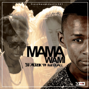 DJ Muzik SA, Mama Wami, Quall, mp3, download, datafilehost, fakaza, Afro House, Afro House 2019, Afro House Mix, Afro House Music, Afro Tech, House Music