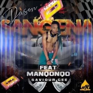 Dason, Sangena, Manqonqo, Saviour, mp3, download, datafilehost, fakaza, Afro House, Afro House 2019, Afro House Mix, Afro House Music, Afro Tech, House Music