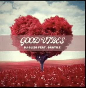 Dj Clizo, Good Vibes, Oratile, mp3, download, datafilehost, fakaza, Afro House, Afro House 2019, Afro House Mix, Afro House Music, Afro Tech, House Music