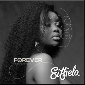 Dj Sithelo, Forever,SkyeWanda, mp3, download, datafilehost, fakaza, Afro House, Afro House 2019, Afro House Mix, Afro House Music, Afro Tech, House Music