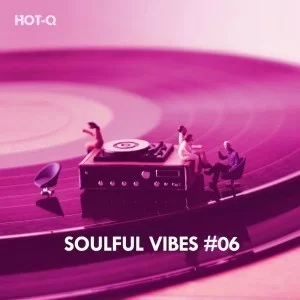Hot-Q Soulful Vibes, Vol. 06, download ,zip, zippyshare, fakaza, EP, datafilehost, album, Soulful House, Soulful House 2019, Soulful House Mix, Soulful House Music, House Music