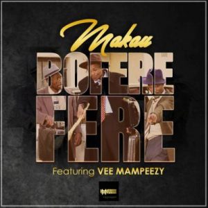 Makau, Boferefere, Vee Mampeezy, Prod by Dr Tawand, mp3, download, datafilehost, fakaza, Afro House, Afro House 2019, Afro House Mix, Afro House Music, Afro Tech, House Music