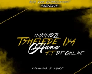 Makhadzi, Tshelede Iya Hana, DJ Call me, mp3, download, datafilehost, fakaza, Afro House, Afro House 2019, Afro House Mix, Afro House Music, Afro Tech, House Music