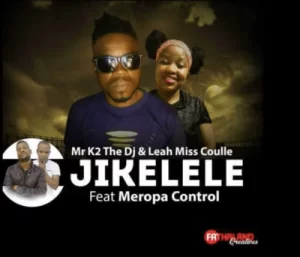 Mr K2, Jikelele, Leah, Meropa Control, mp3, download, datafilehost, fakaza, Afro House, Afro House 2019, Afro House Mix, Afro House Music, Afro Tech, House Music