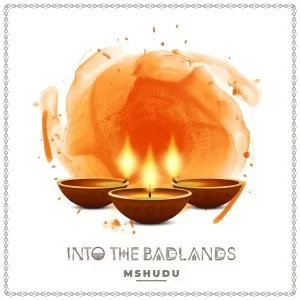 Mshudu, Into The Badlands, Original Mix, mp3, download, datafilehost, fakaza, Afro House, Afro House 2019, Afro House Mix, Afro House Music, Afro Tech, House Music