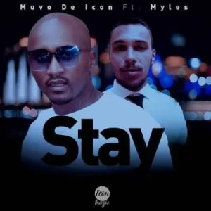 Muvo De Icon, Stay, Myles, mp3, download, datafilehost, fakaza, Afro House, Afro House 2019, Afro House Mix, Afro House Music, Afro Tech, House Music