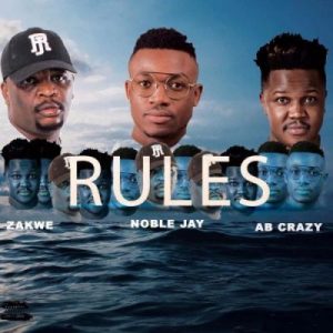 Noble Jay, Rules, Zakwe, Ab Crazy, mp3, download, datafilehost, fakaza, Afro House, Afro House 2019, Afro House Mix, Afro House Music, Afro Tech, House Music Fester,