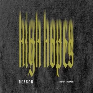 Reason, High Hopes, mp3, download, datafilehost, fakaza, Afro House, Afro House 2019, Afro House Mix, Afro House Music, Afro Tech, House Music