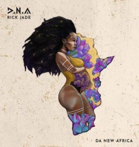 Rick Jade, D.N.A, Da New Africa, download, zip, zippyshare, fakaza, EP, datafilehost, album, Afro House, Afro House 2019, Afro House Mix, Afro House Music, Afro Tech, House Music
