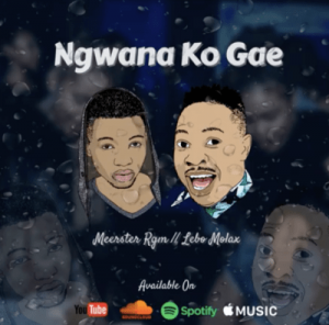 Meerster Rgm, Ngwana Ko Gae, Lebo Molax, mp3, download, datafilehost, fakaza, Afro House, Afro House 2019, Afro House Mix, Afro House Music, Afro Tech, House Music