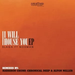 Slaga, Noxman, I Will House You, download ,zip, zippyshare, fakaza, EP, datafilehost, album, Afro House, Afro House 2019, Afro House Mix, Afro House Music, Afro Tech, House Music