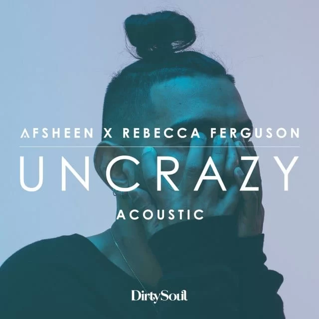 AFSHEEN & REBECCA FERGUSON – UNCRAZY (ACOUSTIC), AFSHEEN, REBECCA FERGUSON, UNCRAZY ,ACOUSTIC, mp3, download, mp3 download, cdq, 320kbps, audiomack, dopefile, datafilehost, toxicwap, fakaza, mp3goo