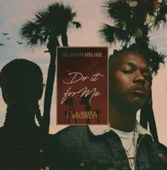 DJ Sliqe – Do It For Me Ft. A-Reece & Bhlaklyt, DJ Sliqe, Do It For Me, A-Reece, Bhlaklyt, mp3, download, mp3 download, cdq, 320kbps, audiomack, dopefile, datafilehost, toxicwap, fakaza, mp3goo