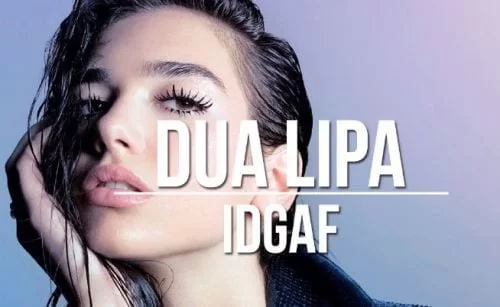 DUA LIPA – IDGAF, DUA LIPA, IDGAF, mp3, download, mp3 download, cdq, 320kbps, audiomack, dopefile, datafilehost, toxicwap, fakaza
