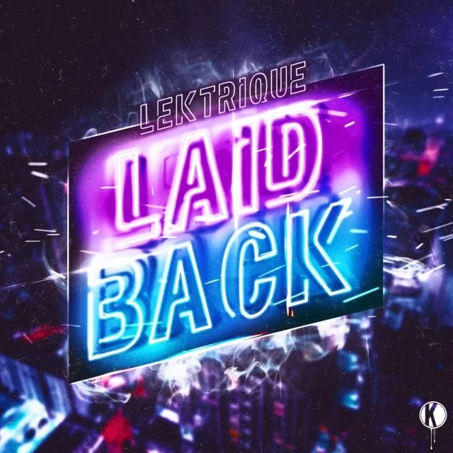 LEKTRIQUE – LAIDBACK, LEKTRIQUE, LAIDBACK, mp3, download, mp3 download, cdq, 320kbps, audiomack, dopefile, datafilehost, toxicwap, fakaza, mp3goo