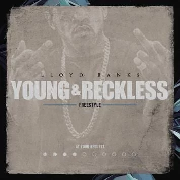 Lloyd Banks - Young & Reckless Freestyle, Lloyd Banks, Young & Reckless Freestyle, mp3, download, mp3 download, cdq, 320kbps, audiomack, dopefile, datafilehost, toxicwap, fakaza
