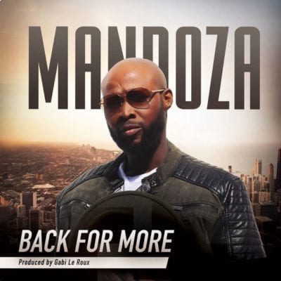 Mandoza – Back For More, Mandoza, Back For More, mp3, download, mp3 download, cdq, 320kbps, audiomack, dopefile, datafilehost, toxicwap, fakaza, mp3goo
