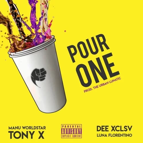 Manu Worldstar, Tony X, DEE XCLSV, Luna Florentino, Pour One, mp3, download, mp3 download, cdq, 320kbps, audiomack, dopefile, datafilehost, toxicwap, fakaza, mp3goo