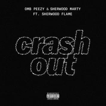 OMB Peezy – Crash Out Ft. Sherwood Marty, OMB Peezy, Crash Out, Sherwood Marty, mp3, download, mp3 download, cdq, 320kbps, audiomack, dopefile, datafilehost, toxicwap, fakaza, mp3goo,