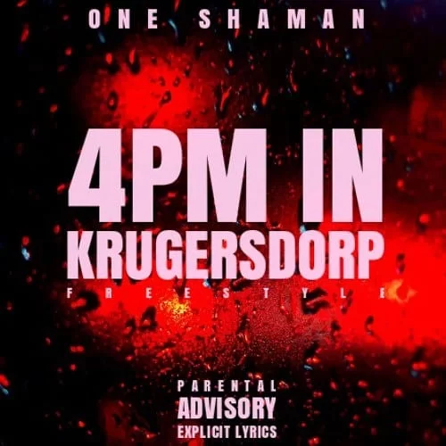One Shaman – 4PM In Krugersdorp [Freestyle], One Shaman, 4PM In Krugersdorp, Freestyle, mp3, download, mp3 download, cdq, 320kbps, audiomack, dopefile, datafilehost, toxicwap, fakaza, mp3goo