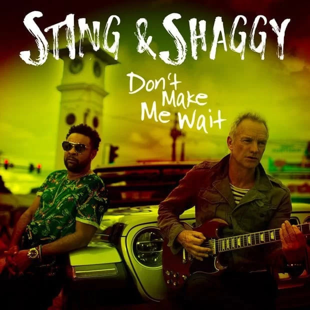 STING & SHAGGY – DON’T MAKE ME WAIT, STING, SHAGGY, DON’T MAKE ME WAIT, mp3, download, mp3 download, cdq, 320kbps, audiomack, dopefile, datafilehost, toxicwap, fakaza, mp3goo