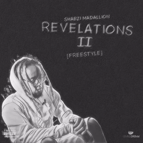 ShabZi Madallion – Revelations II (Freestyle), ShabZi Madallion, Revelations II, Freestyle, mp3, download, mp3 download, cdq, 320kbps, audiomack, dopefile, datafilehost, toxicwap, fakaza, mp3goo
