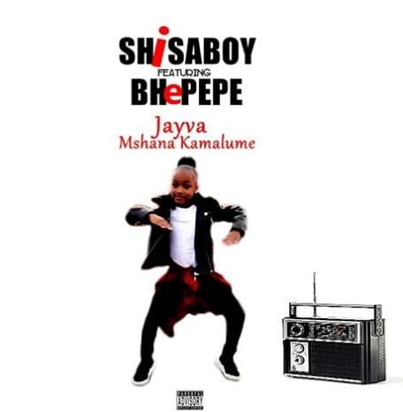 Shisaboy – Mshana kamalume Ft. Bhepepe, Shisaboy, Mshana kamalume, Bhepepe, mp3, download, mp3 download, cdq, 320kbps, audiomack, dopefile, datafilehost, toxicwap, fakaza, mp3goo