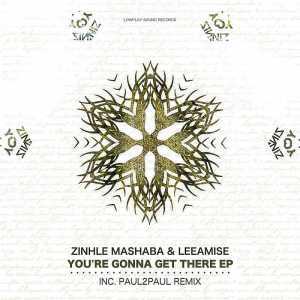 Zinhle Mashaba, Leeamise – You’re Gonna Get There (Original Mix), Zinhle Mashaba, Leeamise, You’re Gonna Get There, Original Mix, mp3, download, mp3 download, cdq, 320kbps, audiomack, dopefile, datafilehost, toxicwap, fakaza, mp3goo