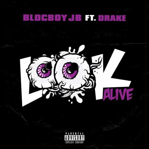 BlocBoy JB – Look Alive (feat. Drake), BlocBoy JB, Look Alive, Drake, mp3, download, mp3 download, cdq, 320kbps, audiomack, dopefile, datafilehost, toxicwap, fakaza, mp3goo
