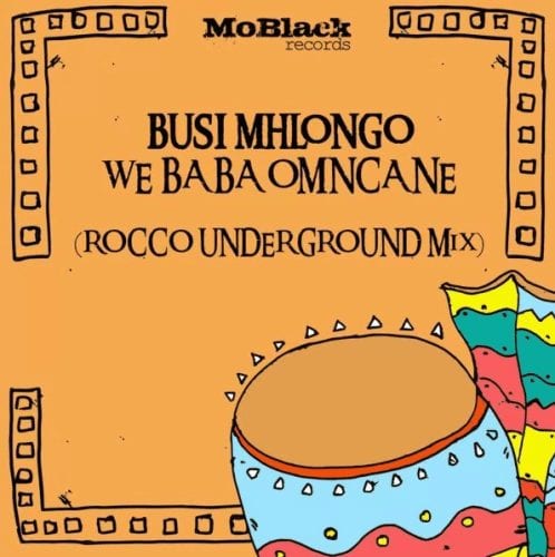 Busi Mhlongo – We Baba Omncane (Rocco Underground Mix), Busi Mhlongo, We Baba Omncane, Rocco Underground Mix, mp3, download, mp3 download, cdq, 320kbps, audiomack, dopefile, datafilehost, toxicwap, fakaza, mp3goo