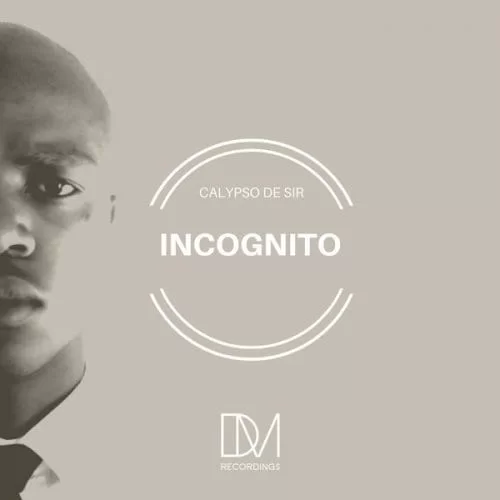 Calypso De Sir – Incognito EP, Calypso De Sir, Incognito, EP, download, cdq, 320kbps, audiomack, dopefile, datafilehost, toxicwap, fakaza, mp3goo, zip, alac, zippy, album