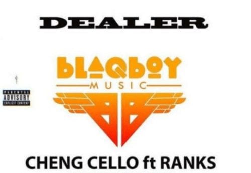 Cheng Cello – Dealer Ft. Ranks, Cheng Cello, Dealer, Ranks, mp3, download, mp3 download, cdq, 320kbps, audiomack, dopefile, datafilehost, toxicwap, fakaza, mp3goo
