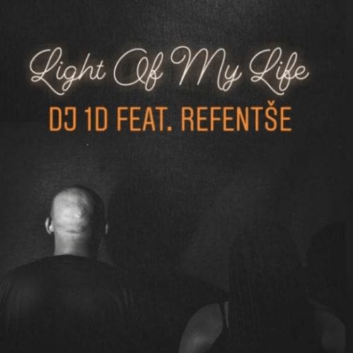 DJ 1D – Light Of My Life Ft. Refentse, DJ 1D, Light Of My Life, Refentse, mp3, download, mp3 download, cdq, 320kbps, audiomack, dopefile, datafilehost, toxicwap, fakaza, mp3goo