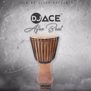 DJ Ace SA – Afro Beat, DJ Ace SA, Afro Beat, mp3, download, mp3 download, cdq, 320kbps, audiomack, dopefile, datafilehost, toxicwap, fakaza, mp3goo