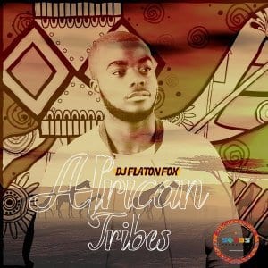 DJ Flaton Fox – African Tribe EP, DJ Flaton Fox, African Tribe, EP, download, cdq, 320kbps, audiomack, dopefile, datafilehost, toxicwap, fakaza, mp3goo zip, alac, zippy
