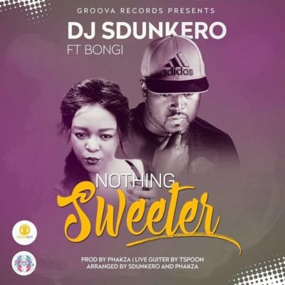 DJ Sdunkero – Nothing Sweeter Ft. Bongi, DJ Sdunkero, Nothing Sweeter, Bongi, mp3, download, mp3 download, cdq, 320kbps, audiomack, dopefile, datafilehost, toxicwap, fakaza, mp3goo
