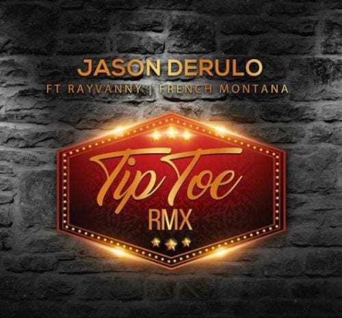 Jason Derulo – TIP TOE (Remix) Ft. Rayvanny & French Montana, Jason Derulo, TIP TOE (Remix), Rayvanny, French Montana, mp3, download, mp3 download, cdq, 320kbps, audiomack, dopefile, datafilehost, toxicwap, fakaza, mp3goo