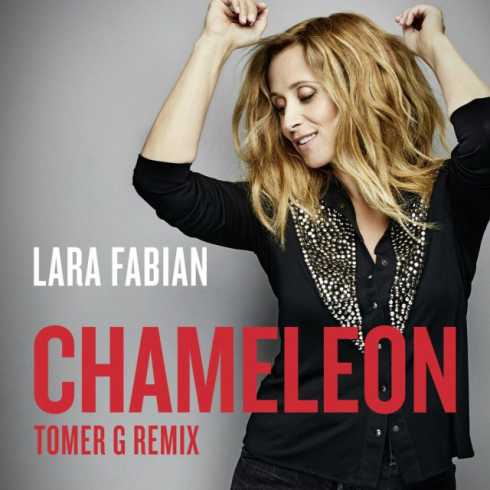 Lara Fabian – Chameleon (Tomer G Remix), Lara Fabian, Chameleon, Tomer G, Remix, mp3, download, mp3 download, cdq, 320kbps, audiomack, dopefile, datafilehost, toxicwap, fakaza, mp3goo